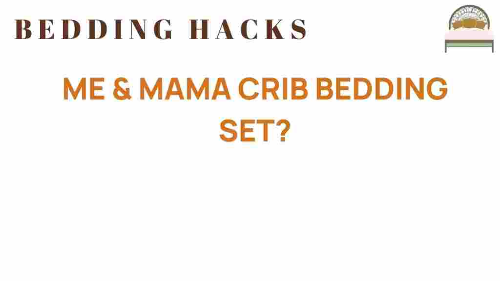 me-and-mama-crib-bedding-sets