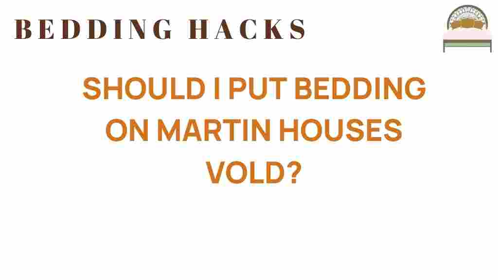 should-i-put-bedding-on-martin-houses
