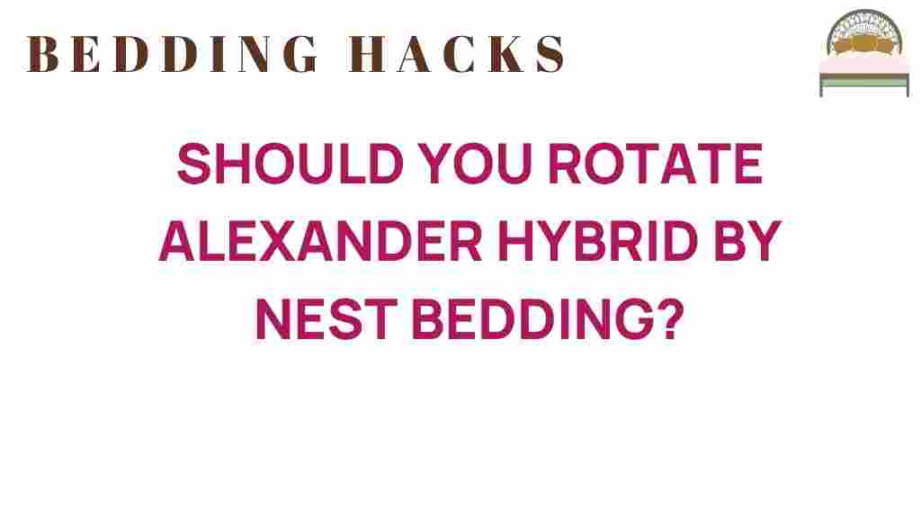 should-you-rotate-alexander-hybrid-nest-bedding