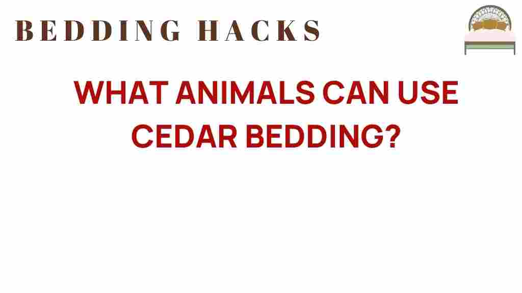 what-animals-can-use-cedar-bedding