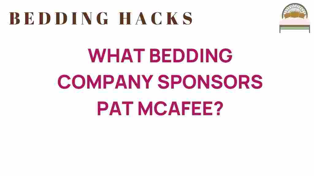 bedding-company-sponsors-pat-mcafee