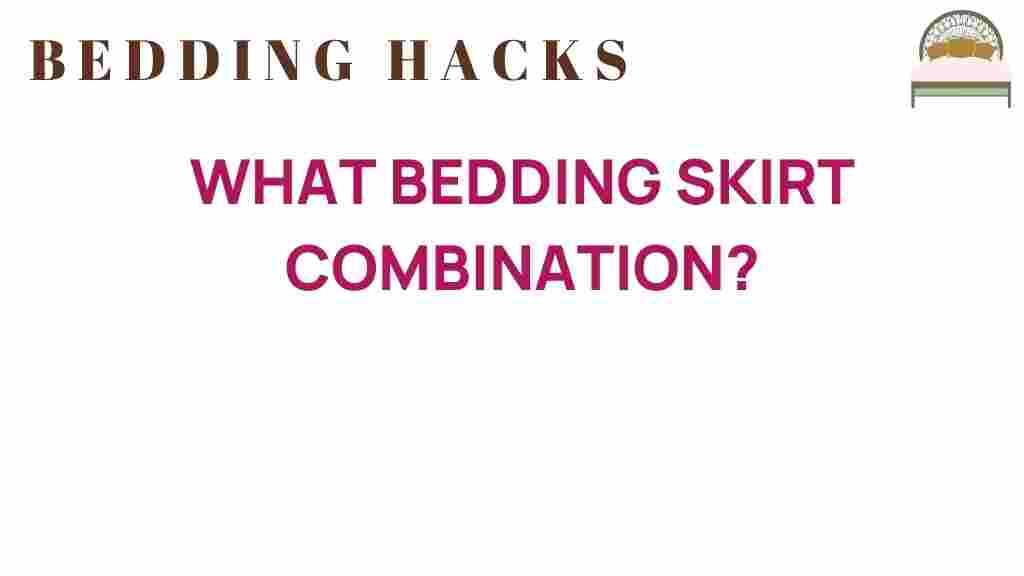 bedding-skirt-combination