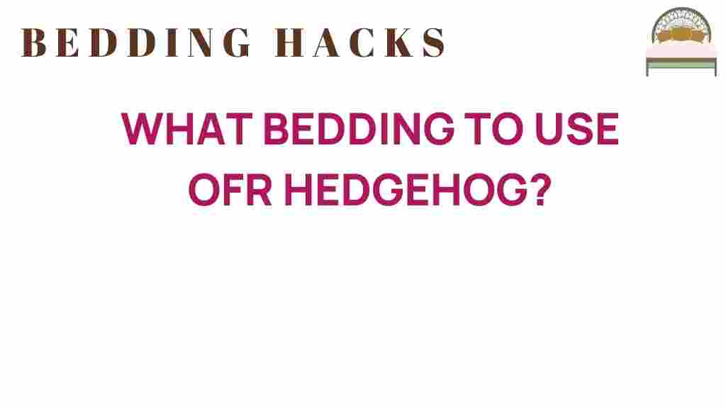 what-bedding-to-use-for-hedgehogs