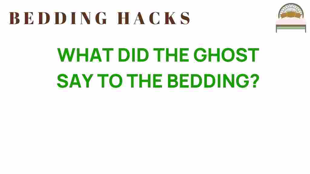 what-did-the-ghost-say-to-the-bedding