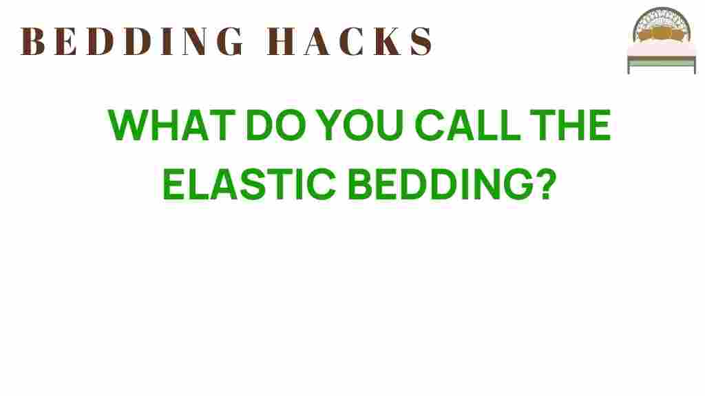 what-do-you-call-elastic-bedding