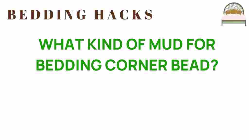 what-kind-of-mud-for-bedding-corner-bead