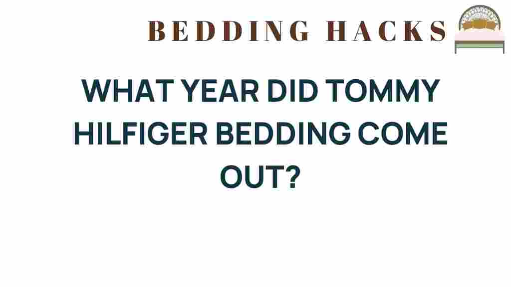 tommy-hilfiger-bedding-launch-year