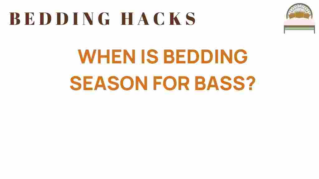 when-is-bass-bedding-season