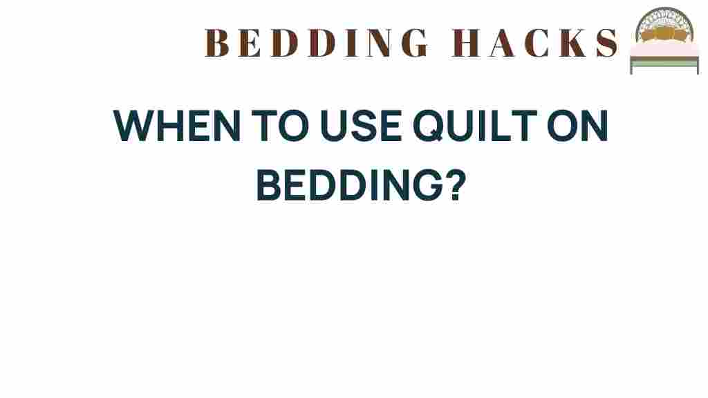 when-to-use-quilt-on-bedding