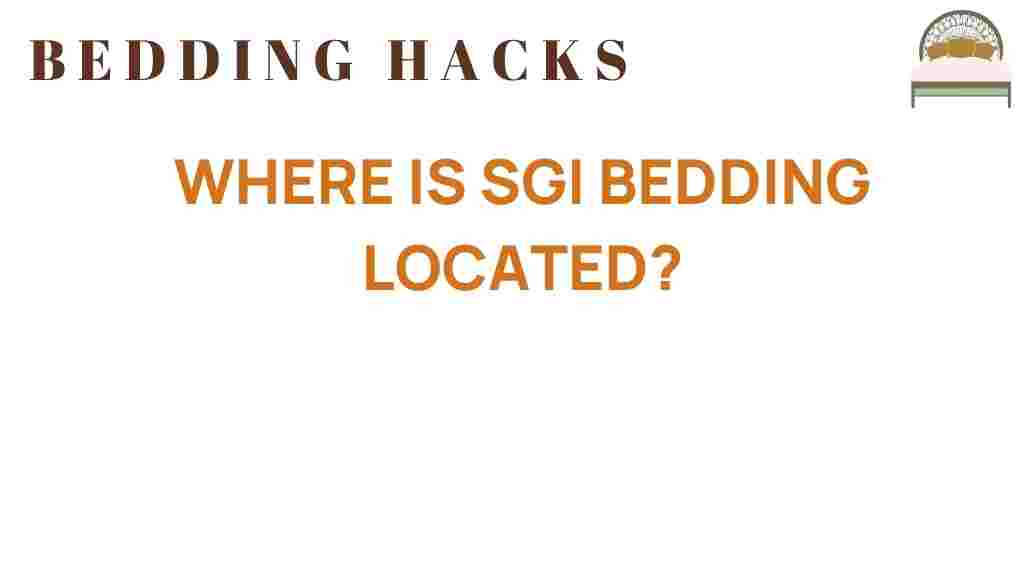 discovering-sgi-bedding-location