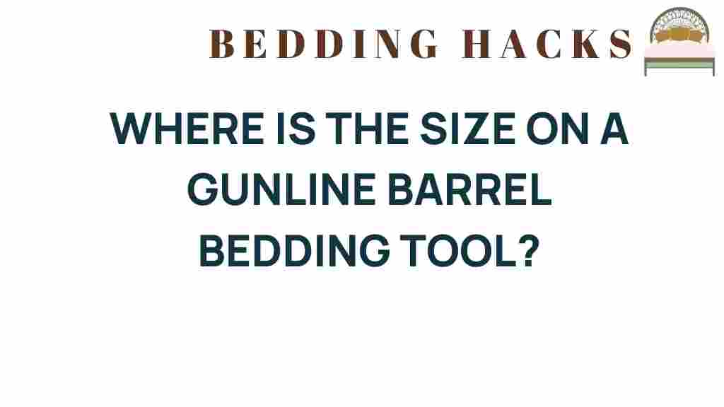 where-size-gunline-barrel-bedding-tool