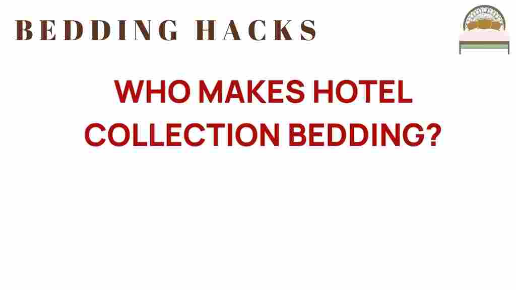 who-makes-hotel-collection-bedding