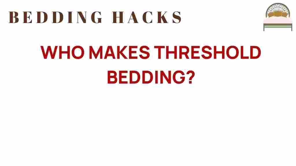 who-makes-threshold-bedding